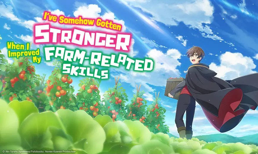 I've Somehow Gotten Stronger When I Improved My Farm-Related Skills Source Material Status